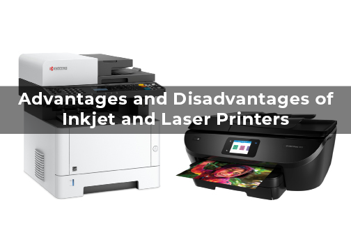 Advantages and Disadvantages of Inkjet and Laser Printers